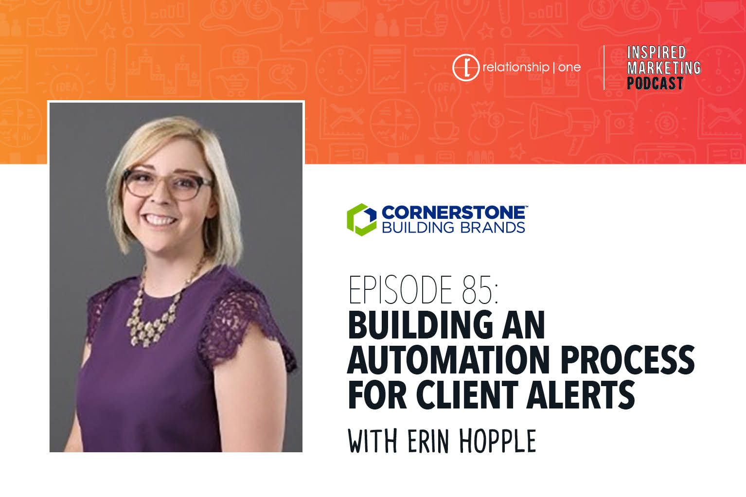 Inspired Marketing: Cornerstone’s Erin Hopple on Building an Automation Process for Client Alerts